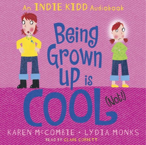 Walker Books Indie Kidd: Being Grown Up Is Cool (Not!)