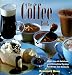 The Coffee Book: More Than 40 Delicious and Refreshing Recipes for Drinks and Desserts