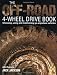 The Off-Road 4-Wheel Drive Book: Choosing, using and maintaining go-anywhere vehicles
