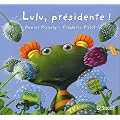 Lulu Vroumette : Lulu, pr�sidente ! : Post-�lection