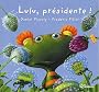 Lulu Vroumette : Lulu, pr�sidente ! : Post-�lection