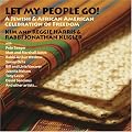 Let My People Go! A Jewish and African American Celebration of Freedom