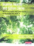 Heaney and Clarke: Working with the Literature Anthology for AQA A
