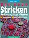Das neue Stricken. Pullover - Jacken - Westen