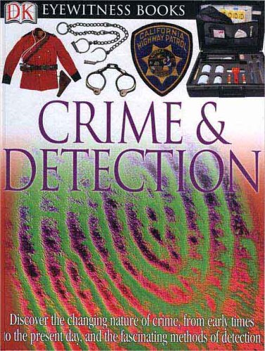 Crime and Detection (DK Eyewitness Books)