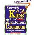 Fun With Kids in the Kitchen Cookbook: Healthy, Kid-Tested Recipes