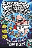 Books : Captain Underpants and the Big, Bad Battle of the Bionic Booger Boy, Part 2: The Revenge of the Ridiculous Robo-Boogers