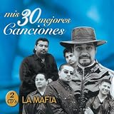 La Mafia -  Mis 30 Mejores Canciones