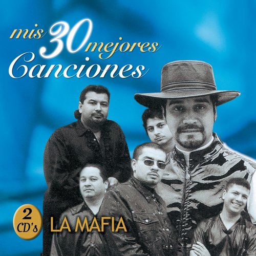 La Mafia - Mis 30 Mejores Canciones - Zortam Music