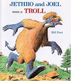 Jethro and Joel Were a Troll Bill Peet