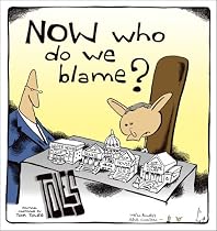 NOW Who Do We Blame?: Political Cartoons by Tom Toles