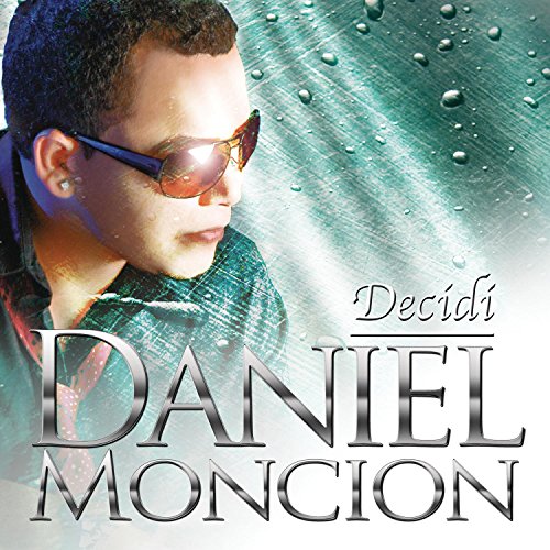 Daniel Moncion - Decidi - Zortam Music