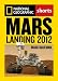 Image of Mars Landing 2012: Inside the NASA Curiosity Mission