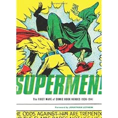 Supermen!: The First Wave of Comic Book Heroes 1939-41: The First Wave of Comic-book Heroes (1939-1941)