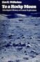 To a Rocky Moon: A Geologist's History of Lunar Exploration
