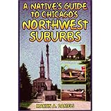 A Native's Guide to Chicago's Northwest Suburbs
