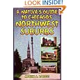 A Native's Guide to Chicago's Northwest Suburbs by Martin A. Bartels