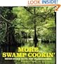 More Swamp Cookin': Another Batch of Recipes from the Louisiana Bayou