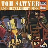 Die Originale - CD: Tom Sawyer und Huckleberry Finn, 1 Audio-CD: FOLGE 18 - Mark Twain, Samuel Clemens
