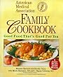 The American Medical Association Family Cookbook: Good Food That's Good for You