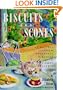 Biscuits and Scones: 62 Recipes from Breakfast Biscuits to Homey Desserts