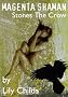 Magenta Shaman Stones The Crow