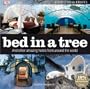 Bed in a Tree: and other amazing hotels from around the world