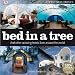 Bed in a Tree: and other amazing hotels from around the world