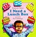 I Need a Lunch Box