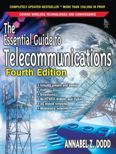 Essential Guide to Telecommunications, The (4th Edition) (Essential Guide Series)