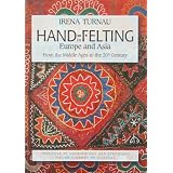 Hand-Felting in Europe and Asia: From the Middle Ages to the 20th Century