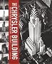 The Chrysler Building: Creating a New York Icon, Day by Day (en anglais)