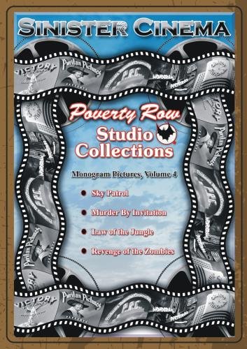 Monogram Pictures, V-4 (Sky Patrol, Murder By Invitation, Law Of The Jungle, Revenge Of The Zombies)