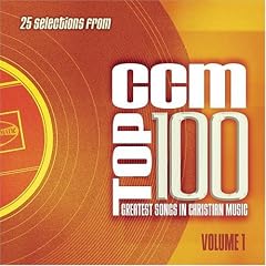 CCM Top 100: Greatest Songs In Christian Music, Vol. 1