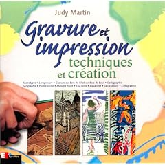 Gravure et impression : Techniques et cr�ation