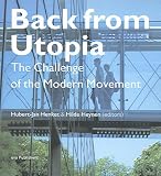 Back from Utopia: The Challenge of the Modern Movement