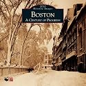 Boston:: A Century of Progress 2010 Calendar (Calendars of America) (Calendars of America: Historic Images)