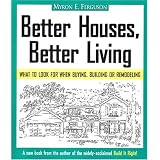 Better Houses, Better Living: What To Look for When Buying, Building or Remodeling