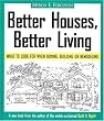 Better Houses, Better Living: What To Look for When Buying, Building or Remodeling