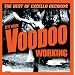 It's Your Voodoo Working: The Excello Story