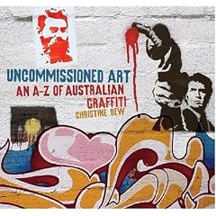 Uncommissioned Art: An A-Z of Australian Graffiti