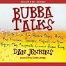 Bubba Talks: Of Life, Love, and Other Matters that Occasionally Concern Human Beings