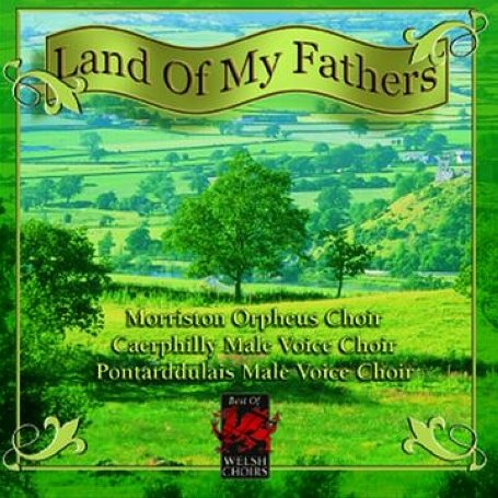 CD-Charts  Search : Land of My Fathers: the Best of Welsh Choirs