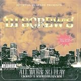 All Work No Play (Chopped & Screwed)