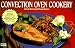 Book Convection Oven Cookery (Nitty Gritty Cookbooks)