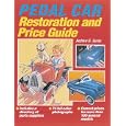 Pedal Car Restoration and Price Guide by Andrew G. Gurka