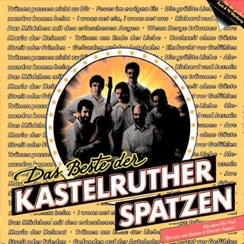 Kastelruther Spatzen - Das Beste der Kastelruther Spatzen - Zortam Music