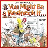 Jeff Foxworthys You Might Be a Redneck If: 2008 Wall Calendar