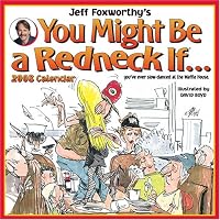 Jeff Foxworthy's You Might Be a Redneck If: 2008 Wall Calendar