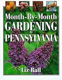 Amazon / Thomas Nelson: Month-by-Month Gardening in Pennsylvania (Liz Ball)